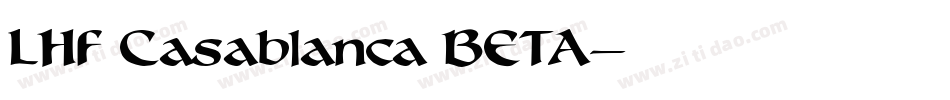 LHF Casablanca BETA字体转换